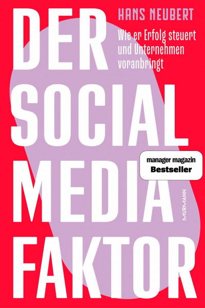 Der Social Media Faktor: Wie er Erfolg steuert und Unternehmen voranbringt.