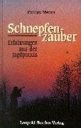 Schnepfenzauber. Erfahrungen aus der Jagdpraxis