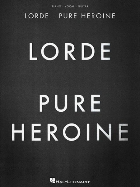 Lorde: Pure Heroine: Piano/Vocal/Guitar