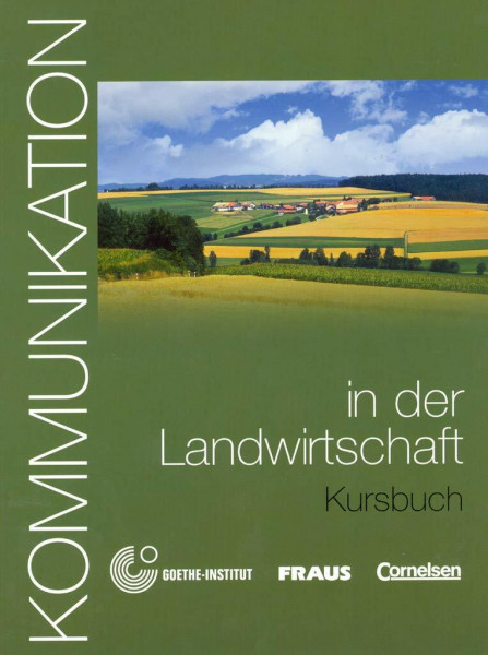 Kommunikation im Beruf - Für alle Sprachen / B1/B2 - Kommunikation in der Landwirtschaft: Kursbuch mit Glossar auf CD-ROM: Kursbuch. CD-ROM: Glossar
