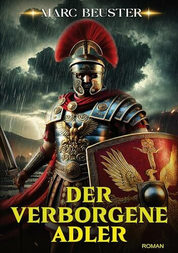 Der Verborgene Adler: Historischer Römer‑Abenteuerroman über die Eroberung Britanniens (DIE ADLER SAGA - SÖHNE ROMS)