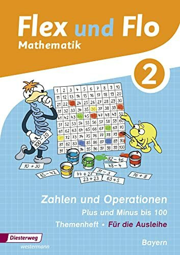 Flex und Flo - Ausgabe 2014 für Bayern: Themenheft Zahlen und Operationen: Plus und Minus bis 100