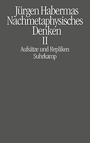 Nachmetaphysisches Denken II: Aufsätze und Repliken