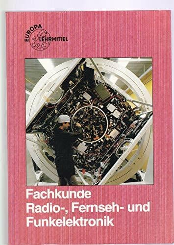 Fachkunde Radio-, Fernseh- und Funkelektronik (Europa-Lehrsystem Elektronik)