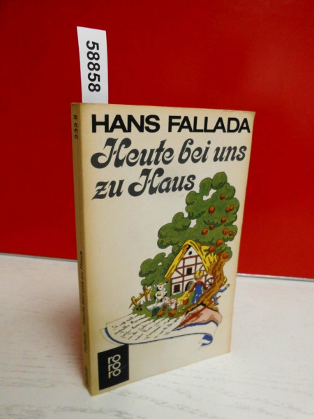 Heute bei uns zu Haus: Ein anderes Buch Erfahrenes und Erfundenes (rororo: Rowohlts Rotations Romane)