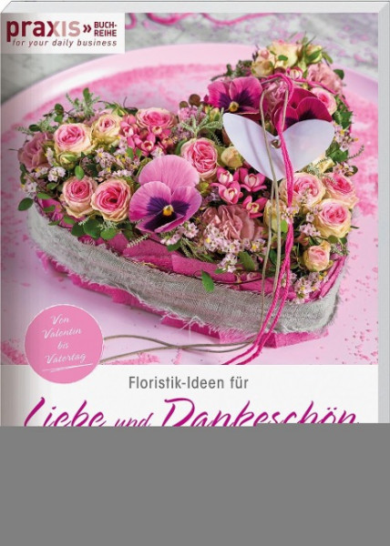 Floristik-Ideen für Liebe und Dankeschön