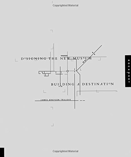 Designing the New Museum: Building a Destination