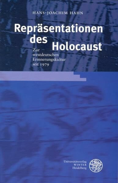 Repräsentationen des Holocaust: Zur westdeutschen Erinnerungskultur seit 1979 (Probleme der Dichtung: Studien zur deutschen Literaturgeschichte)