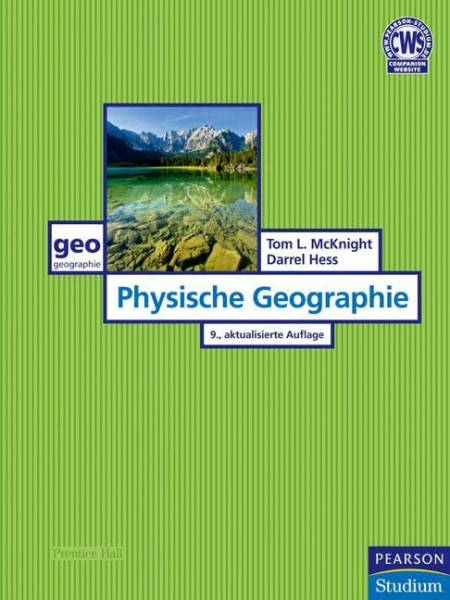 Physische Geographie. Die Erde im Überblick (Pearson Studium - Geografie & Geologie)