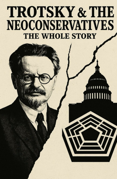 Trotsky and the Neoconservatives: The Whole Story