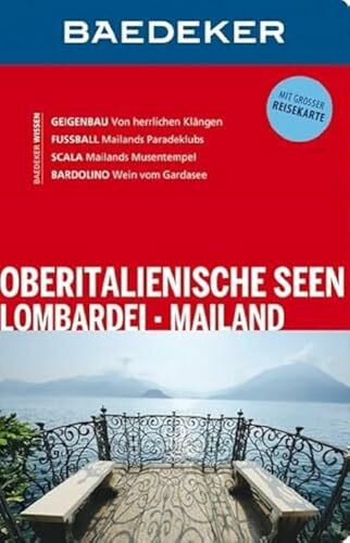 Baedeker Reiseführer Oberitalienische Seen, Lombardei, Mailand: mit GROSSER REISEKARTE