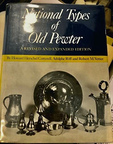 National Types Of Old Pewter - Revised & Expanded Edition