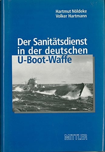 Der Sanitätsdienst in der deutschen U-Boot-Waffe