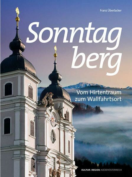 Sonntagberg: Vom Hirtentraum zum Wallfahrtsort