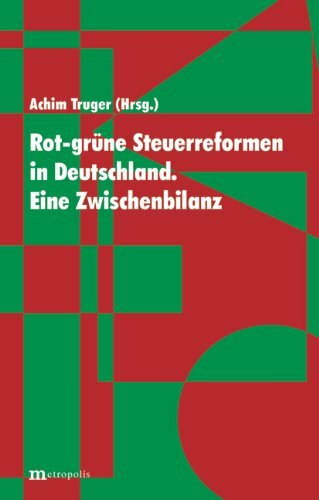 Rot-grüne Steuerreformen in Deutschland: Eine Zwischenbilanz