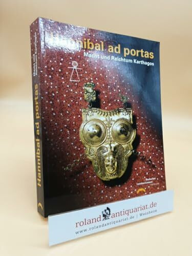 Hannibal ad portas: Macht und Reichtum Karthagos, grosse Sonderausstellung des Landes Baden-Württemberg im Badischen Landesmuseum, Schloss Karlsruhe, 25.9.2004-30.1.2005