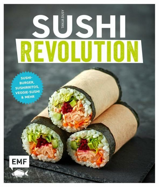Sushi Revolution: Sushi-Burger, Sushirritos, Veggie-Sushi & mehr