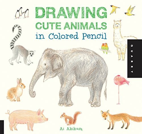 Drawing Cute Animals in Colored Pencil: Volume 1