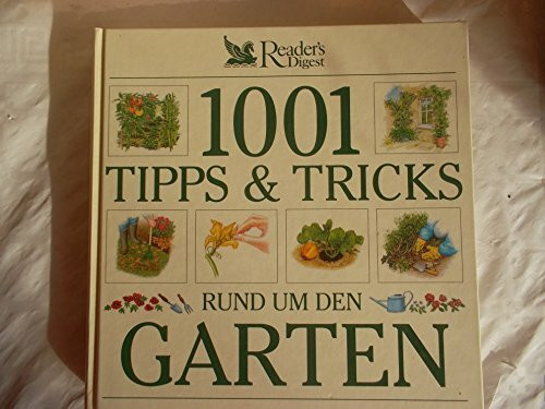 1001 Tipps und Tricks rund um den Garten