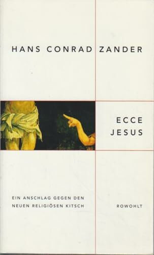 Ecce Jesus - Ein Anschlag gegen den neuen religiösen Kitsch