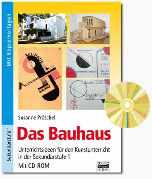 Brigg: Kunst: Das Bauhaus: Unterrichtsideen für den Kunstunterricht in der Sekundarstufe I. Buch mit Kopiervorlagen und CD-ROM