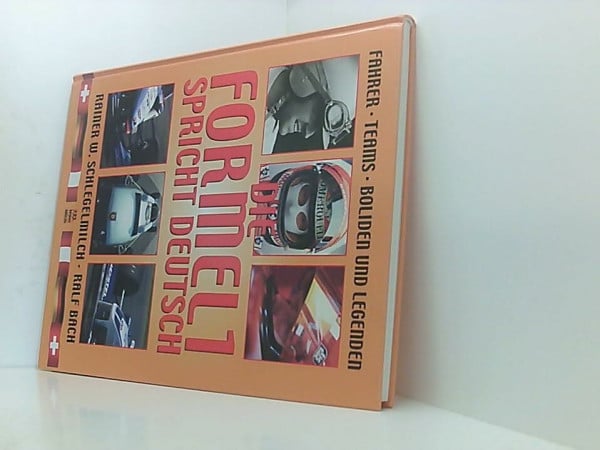 Die Formel 1 spricht deutsch. Fahrer, Teams, Boliden und Legenden