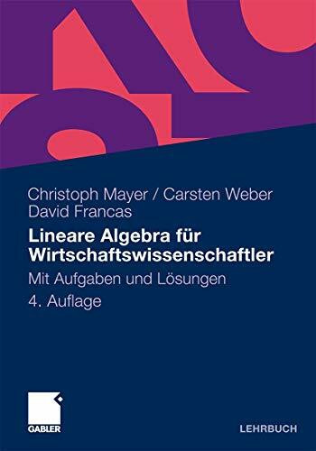 Lineare Algebra für Wirtschaftswissenschaftler: Mit Aufgaben und Lösungen