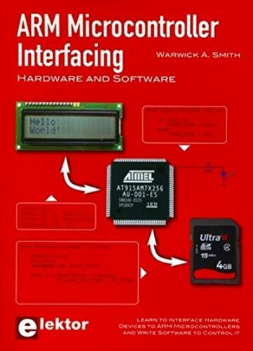 ARM Microcontroller Interfacing: Hardware and Software: Hardware & Software