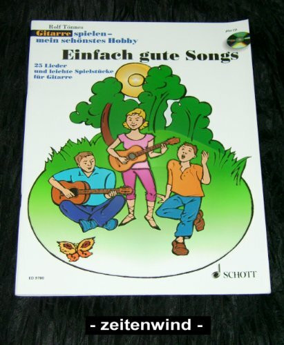 Einfach gute Songs: 25 Lieder und leichte Spielstücke. 1-3 Gitarren und Gesang. (Gitarre spielen - mein schönstes Hobby)
