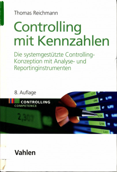 Controlling mit Kennzahlen: Die systemgestützte Controlling-Konzeption mit Analyse- und Reportinginstrumenten