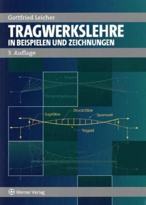 Tragwerkslehre in Zeichnungen und Beispielen