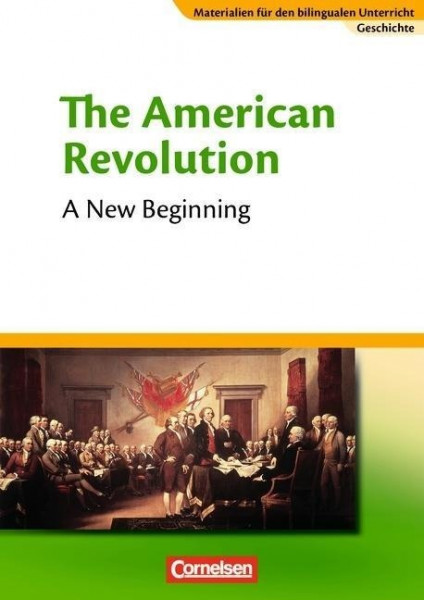 Materialien für den bilingualen Unterricht. Sekundarstufe I. 9. Schuljahr. The American Revolution