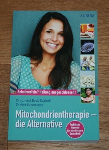 Mitochondrientherapie – die Alternative: Schulmedizin? Heilung ausgeschlossen!