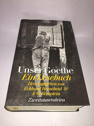 Unser Goethe - Ein Lesebuch