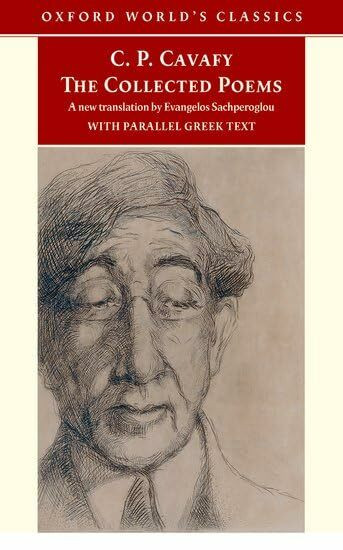 The Collected Poems: With Parallel Greek Text (Oxford World's Classics)