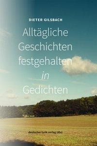 Alltägliche Geschichten festgehalten in Gedichten