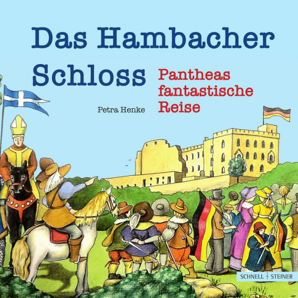 Das Hambacher Schloss: Pantheas fantastische Zeitreise