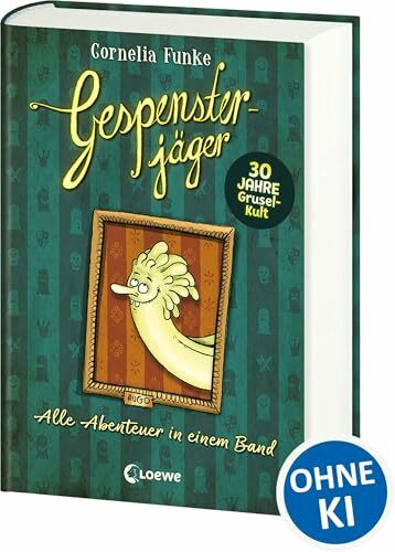 Gespensterjäger: 30 Jahre Gespensterjäger von Cornelia Funke! Die Jubiläumsausgabe mit allen Geschichten in einem Band