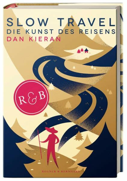 Slow Travel: Die Kunst des Reisens: Vorw. v. Tom Hodgkinson