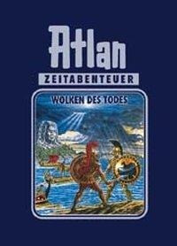 Perry Rhodan Edition. Atlan-Zeitabenteuer 06. Wolken des Todes