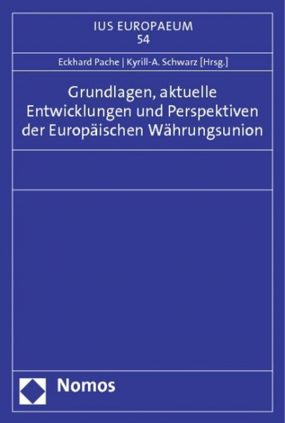 Grundlagen, aktuelle Entwicklungen und Perspektiven der Europäischen Währungsunion