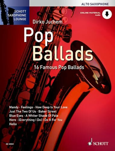 Pop Ballads: 16 berühmte Pop-Balladen. Alt-Saxophon. (Schott Saxophone Lounge)