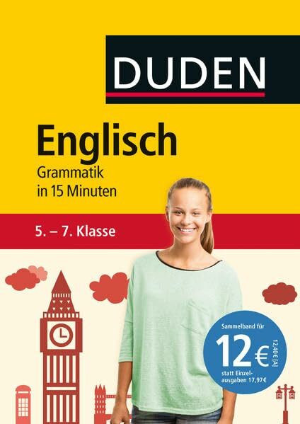 Englisch in 15 Minuten - Grammatik 5.-7. Klasse (Duden - In 15 Minuten)