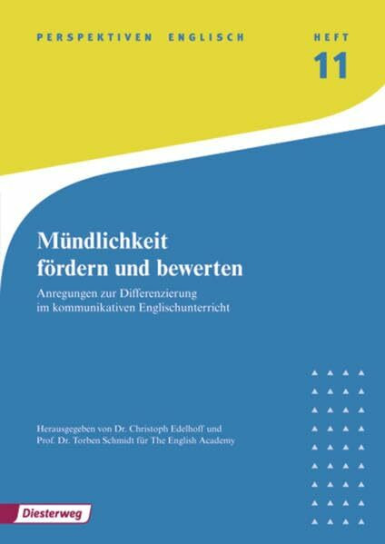 Perspektiven Englisch / Mündlichkeit fördern und bewerten: Anregungen zur Differenzierung im kommunikativen Englischunterricht: Heft 11