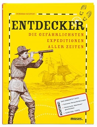Entdecker: Die gefährlichsten Expeditionen aller Zeiten Entdecker: Die gefährlichsten Expeditionen aller Zeiten