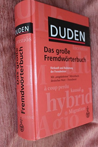 Duden - Das große Fremdwörterbuch: Herkunft und Bedeutung der Fremdwörter