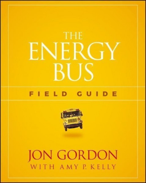 The Energy Bus Field Guide