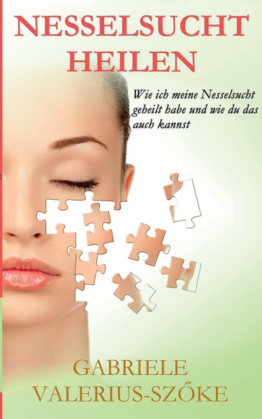 Nesselsucht heilen: Wie ich meine Nesselsucht geheilt habe und wie du das auch kannst