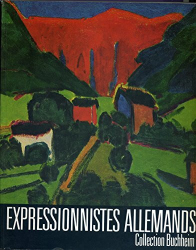 Expressionistes Allemands: Collection Buchheim