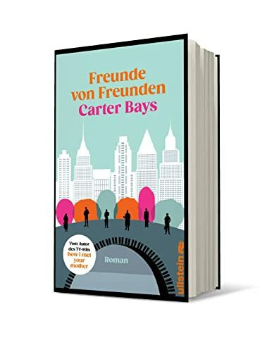 Freunde von Freunden: Roman | Vom Autor des TV-Welterfolgs How I Met Your Mother - der große New York-Roman!
